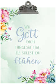 Klemmbrett "Wo Gott dich hingesät hat ..." für A4 Klemmbrett "Wo Gott dich hingesät hat ..." für A4