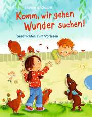 Erwin Grosche - Sabine Kraushaar - Komm, wir gehen Wunder suchen! Komm, wir gehen Wunder suchen!