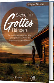 Walter Nitsche - Sicher in Gottes Händen Sicher in Gottes Händen