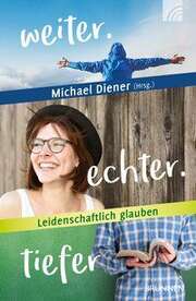 Michael Diener - weiter.echter.tiefer weiter.echter.tiefer
