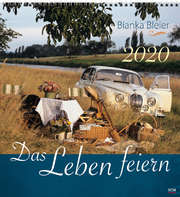 Bianka Bleier - Das Leben feiern 2020 - Wandkalender Das Leben feiern 2020 - Wandkalender