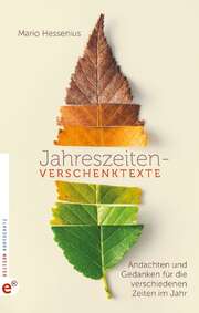 Mario Hessenius - Jahreszeiten-Verschenktexte Jahreszeiten-Verschenktexte