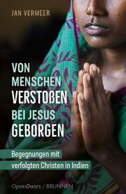 Jan Vermeer - Von Menschen verstoßen - bei Jesus geborgen Von Menschen verstoßen - bei Jesus geborgen