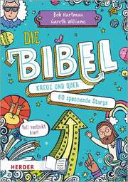 Bob Hartman - Williams Gareth - Die Bibel kreuz und quer Die Bibel kreuz und quer