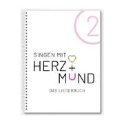 Martin Buchholz - Singen mit Herz + Mund 2 - Das Liederbuch Singen mit Herz + Mund 2 - Das Liederbuch
