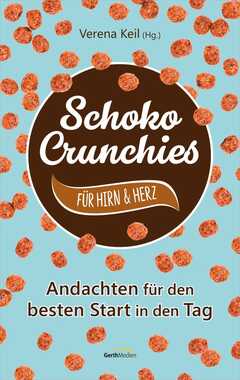 Verena Keil - Schoko-Crunchies für Hirn & Herz Schoko-Crunchies für Hirn & Herz