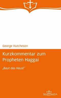 Kurzkommentar zum Propheten Haggai