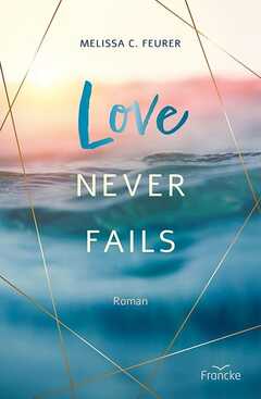 Melissa C. Feurer - Love Never Fails Love Never Fails