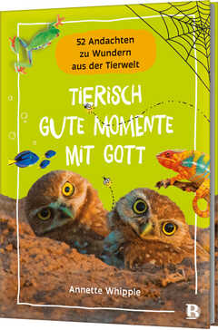 Anke Becker - Annette Whipple - Tierisch gute Momente mit Gott Tierisch gute Momente mit Gott