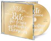 Robin Jones Gunn - Tricia Goyer - Bete für deinen zukünftigen Ehemann - Hörbuch Bete für deinen zukünftigen Ehemann - Hörbuch