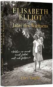 Elisabeth Elliot - Jahres des Wachsens
