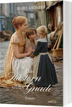 Rahel Krönert - Das Flüstern seiner Gnade Das Flüstern seiner Gnade