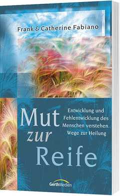 Catherine Fabiano - Frank Fabiano - Mut zur Reife Mut zur Reife