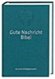 Gute Nachricht Bibel mit den Spätschriften des AT - Leinenausgabe Gute Nachricht Bibel mit den Spätschriften des AT - Leinenausgabe