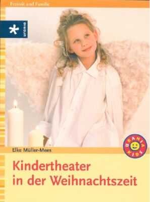 Elke Müller-Mees - Kindertheater in der Weihnachtszeit Kindertheater in der Weihnachtszeit