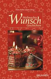 Petra Lütjen - Weihnachts-Wunsch-Geschichten Weihnachts-Wunsch-Geschichten