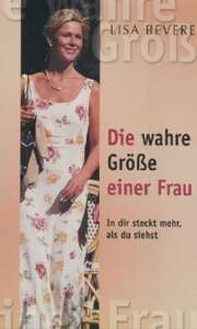 Lisa Bevere - Jutta Sprycha - Die wahre Größe einer Frau Die wahre Größe einer Frau