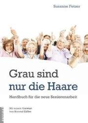 Susanne Fetzer - Grau sind nur die Haare Grau sind nur die Haare