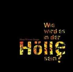 Hans-Werner Deppe - Wie wird es in der Hölle sein? - MP3-Hörbuch Wie wird es in der Hölle sein? - MP3-Hörbuch