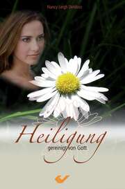 Nancy Leigh DeMoss - Brigitte Hahn - Heiligung Heiligung
