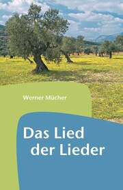 Werner Mücher - Das Lied der Lieder Das Lied der Lieder