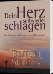Dutch Sheets - Manfred Mayer - Dein Herz soll wieder schlagen Dein Herz soll wieder schlagen