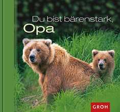 Du bist bärenstark, Opa Du bist bärenstark, Opa