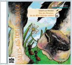 CD: Neues aus dem Unterholz: Von den Ameisen, die die Welt erkunden wollten