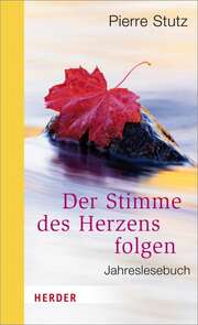 Pierre Stutz - Der Stimmes des Herzens folgen Der Stimmes des Herzens folgen