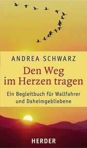 Andrea Schwarz - Den Weg im Herzen tragen Den Weg im Herzen tragen