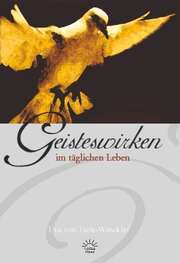 Eva von Tiele-Winckler - Geisteswirken im täglichen Leben Geisteswirken im täglichen Leben