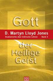 D. Martyn Lloyd-Jones - Volker Jordan - Gott - der Heilige Geist Gott - der Heilige Geist