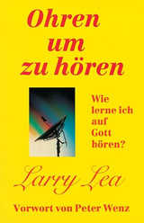 Larry Lea - Ohren um zu hören Ohren um zu hören
