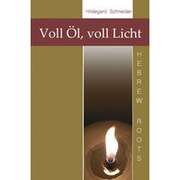 Hildegard Schneider - Voll Öl, voll Licht Voll Öl, voll Licht
