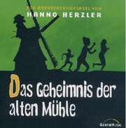 Jochen Rieger - Hanno Herzler - Das Geheimnis der Alten Mühle Das Geheimnis der Alten Mühle