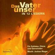 Jochen Rieger - Das Vater unser in 12 Liedern - Playback Das Vater unser in 12 Liedern - Playback