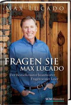 Max Lucado - Herta Martinache - Fragen Sie Max Lucado Fragen Sie Max Lucado