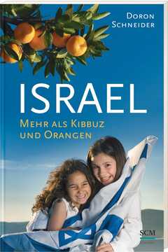 Israel - mehr als Kibbuz und Orangen