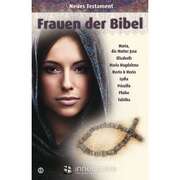 Frauen der Bibel - Neues Testament