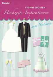 Yvonne Joosten - Notizblock: Hochzeits-Inspirationen zum Notieren Notizblock: Hochzeits-Inspirationen zum Notieren
