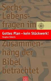 J. C. Ryle - Vaughan Roberts - Gottes Plan - kein Stückwerk! Gottes Plan - kein Stückwerk!