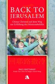 Paul Hattaway - Bruder Yun - Enoch Wang - Peter Xu Yongze - Sigrid Cohrs - Bernd Schippel - Back to Jerusalem Back to Jerusalem