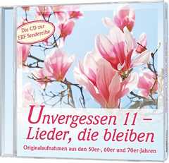 CD: Unvergessen 11 - Lieder, die bleiben