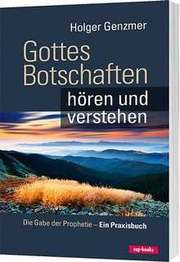 Holger GENZMER - Gottes Botschaften hören und verstehen Gottes Botschaften hören und verstehen