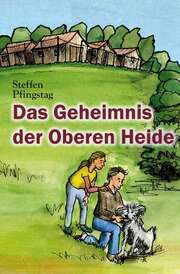 Steffen Pfingstag - Das Geheimnis der Oberen Heide Das Geheimnis der Oberen Heide