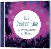 CD: Let Creation Sing - Die schönsten Lieder von Hillsong