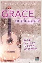 Melody Carlson - Grace Unplugged Grace Unplugged