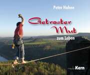 Peter Hahne - Getroster Mut zum Leben Getroster Mut zum Leben