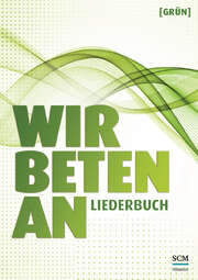Wir beten an [Grün] - Liederheft