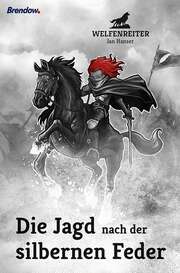 Jan Hanser - Harry Seifert - Die Jagd nach der silbernen Feder Die Jagd nach der silbernen Feder